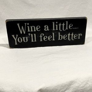 Wood Sign “Wine A Little”, New